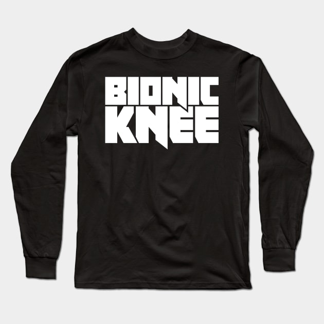 Bionic Knee | Joint Replacement Knee Surgery Long Sleeve T-Shirt by Wizardmode
